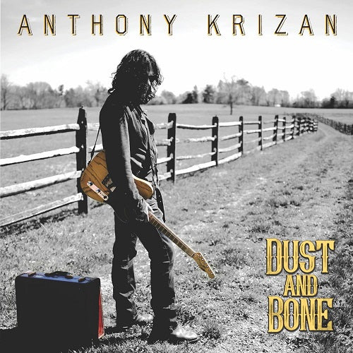 Anthony Krizan Dust And Bone & New CD