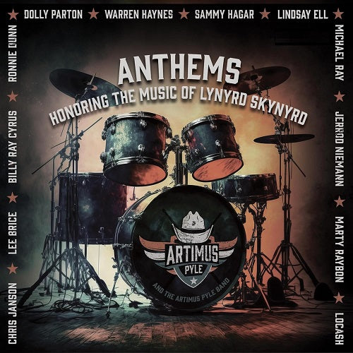 Artimus Pyle Band Anthems Honoring the Music of Lynyrd Skynyrd New CD