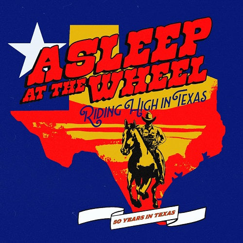 Asleep at the Wheel Riding High in Texas New CD Presale