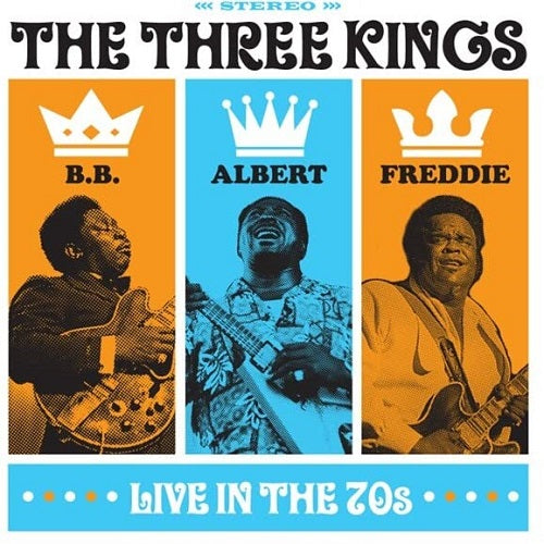 B B King Albert King and Freddie King The Three Kings Live in the 70s & 3 New CD