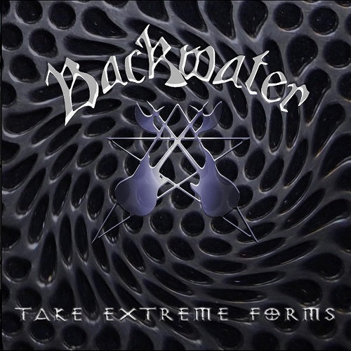 Backwater Take Extreme Forms New CD