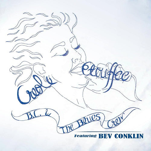 BC & THE BLUES CREW & BEV CONKLIN Creole Etouffee And New CD