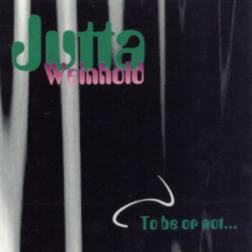 Jutta Weinhold To Be Or Not New CD