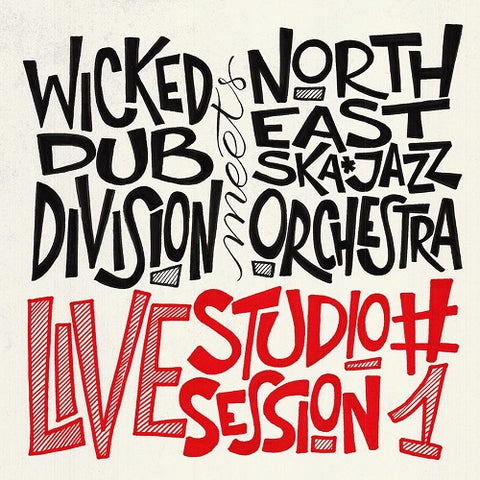 WICKED DUB DIVISION MEETS NORTH EAST SKA JAZZ ORCH Live Studio Session 1 New CD