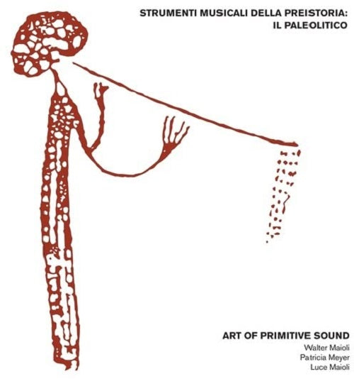 Art of Primitive Sound Strumenti Musicali Della Preistoria Il Paleolitico New CD