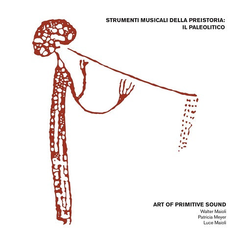 Art of Primitive Sound Strumenti Musicali Della Preistoria New CD
