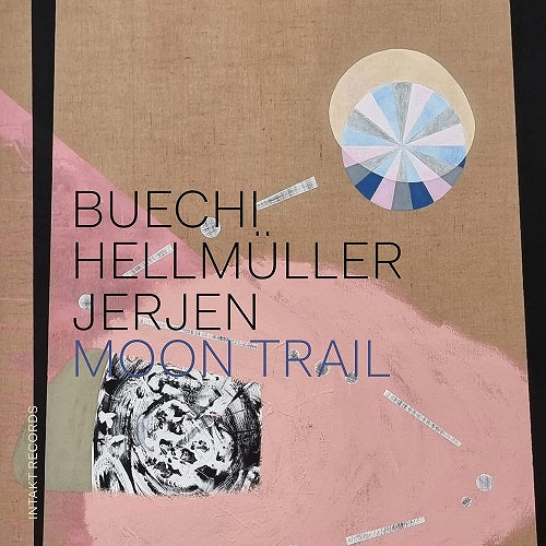 Sarah Buechi Franz Hellmuller Rafael Jerjen Moon Trail New CD