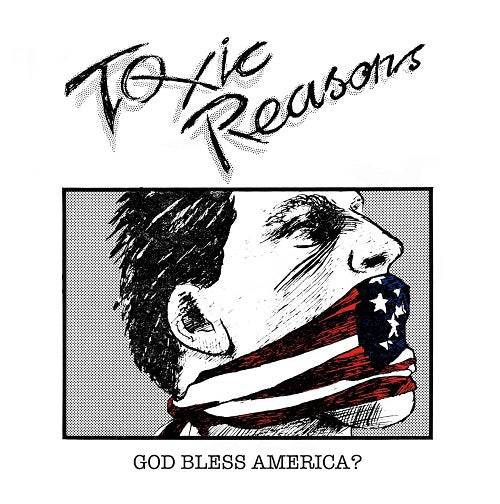 Toxic Reasons God Bless America New CD