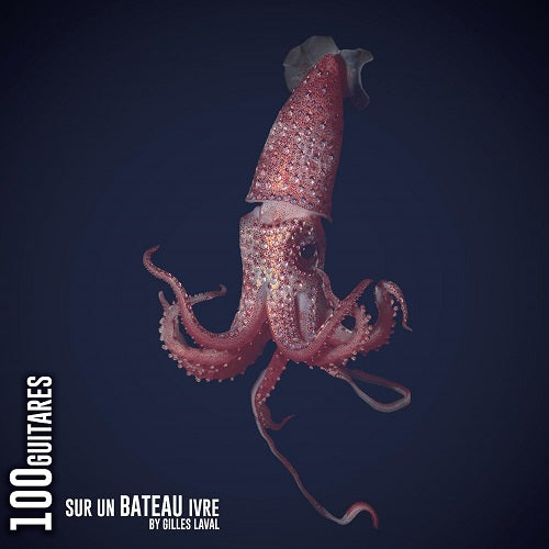 100 Guitares Sur Un Bateau Ivre 100 Guitars on a Drunken Boat New CD Presale