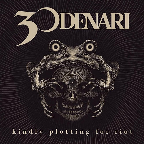 30 Denari Kindly Plotting For Riot Three New CD Presale