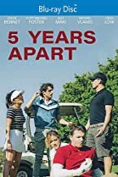 5 Years Apart (Chloe Bennet Scott Michael Foster) Five New Blu-ray