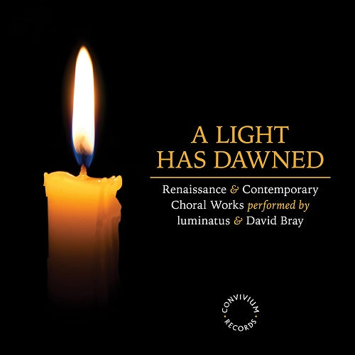 A Light Has Dawned Renaissance & Contemporary Choral Works New CD Presale