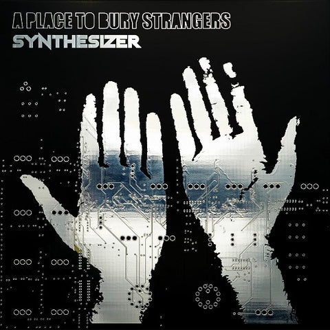 A Place to Bury Strangers Synthesizer New CD