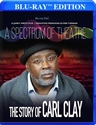 A Spectrum Of Theatre The Story Of Carl Clay New Blu-ray