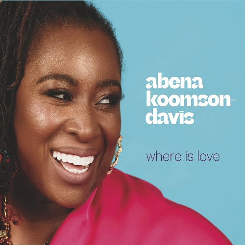 ABENA KOOMSON DAVIS Where Is Love New CD