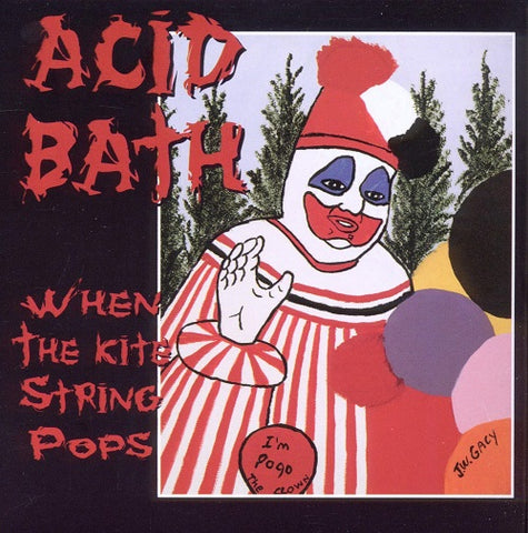 Acid Bath When the Kite String Pops New CD