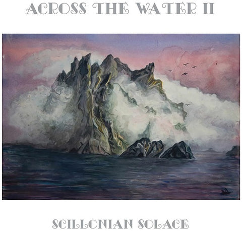Across the Water II Scillonian Solace 2 Two New CD Presale