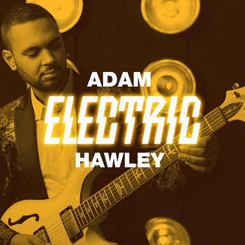 Adam Hawley Electric New CD Presale
