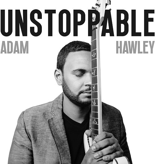 Adam Hawley Unstoppable New CD