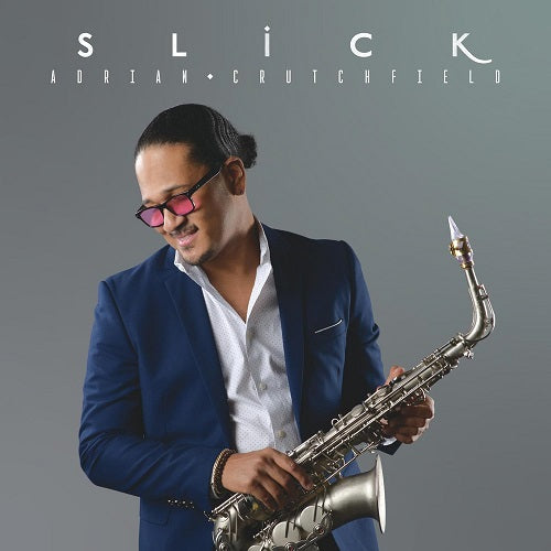 Adrian Crutchfield Slick New CD Presale