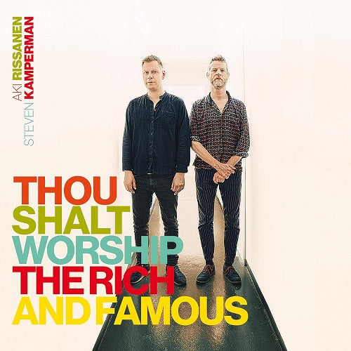 AKI RISSANEN STEVEN KAMPERMAN Thou Shalt Worship The Rich And Famous CD Presale