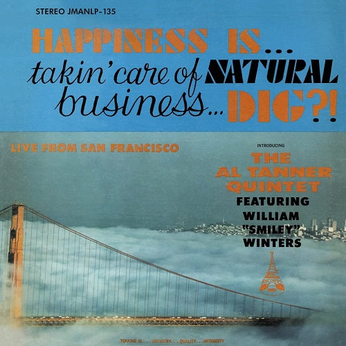 Al Tanner Quintet Happiness Is Takin Care of Natural Business Dig New CD