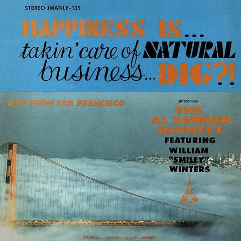 Al Tanner Quintet Happiness Is Takin Care of Natural Business Dig New CD