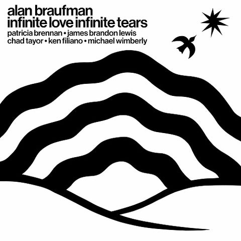 Alan Braufman Infinite Love Infinite Tears New CD