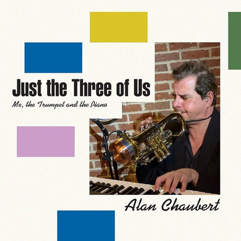 Alan Chaubert Just The Three Of Us New CD