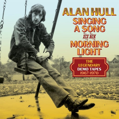 Alan Hull Singing A Song In The Morning Light Legendary Demo Tapes 1967 1970 CD