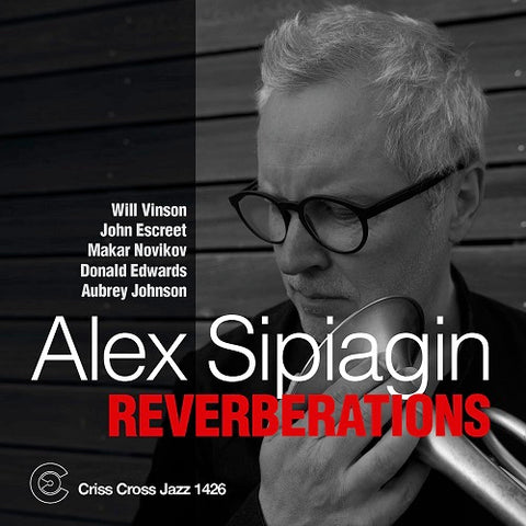 Alex Sipiagin Reverberations New CD Presale