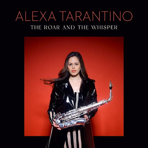 Alexa Tarantino The Roar And The Whisper New CD