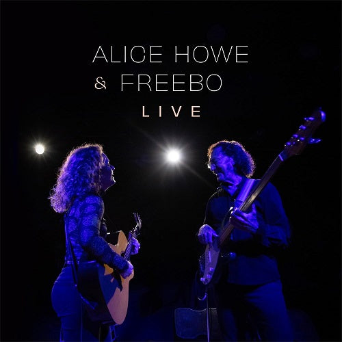 ALICE HOWE & FREEBO Alice Howe & Freebo Live And New CD