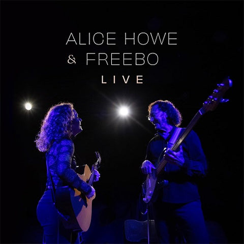 ALICE HOWE & FREEBO Alice Howe & Freebo Live And New CD