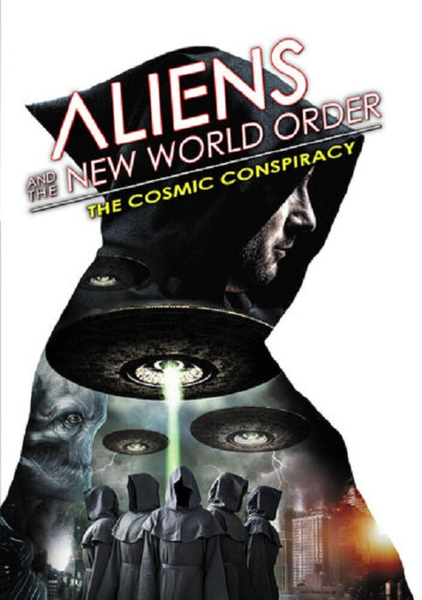 Aliens And The New World Order The Cosmic Conspiracy & New DVD