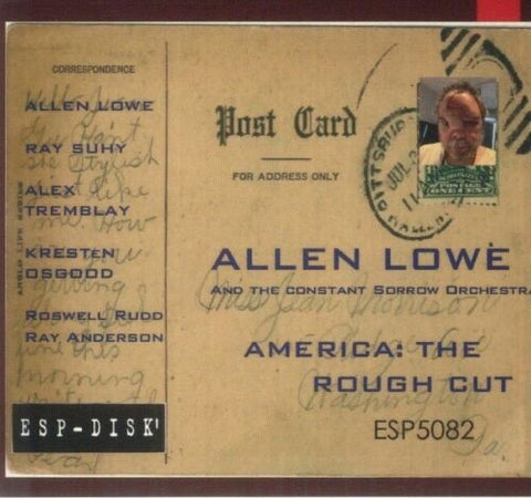 ALLEN LOWE CONSTANT SORROW ORCHESTRA America The Rough Cut New CD