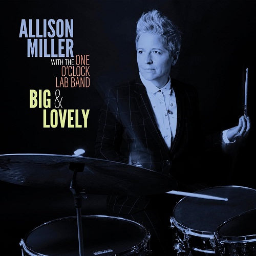 Allison Miller Big & Lovely And New CD