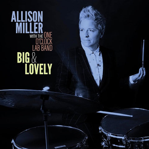 Allison Miller Big & Lovely And New CD