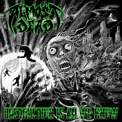 Almost Dead Destruction Is All We Know New CD