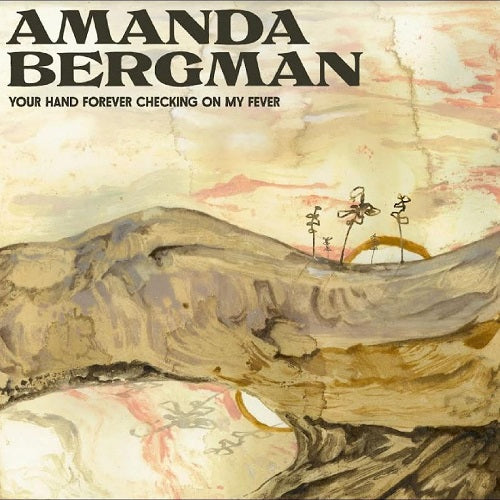 Amanda Bergman Your Hand Forever Checking On My Fever new CD