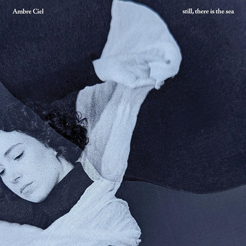 Ambre Ciel Still There Is the Sea New CD Presale