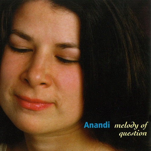 Anandi Melody of Question New CD Presale