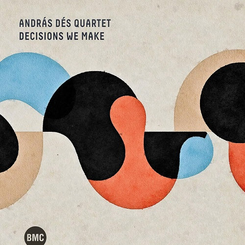 Andras Des Quartet Decisions We Make New CD Presale