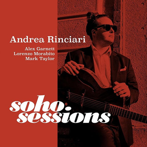 ANDREA RINCIARI Soho Sessions New CD Presale