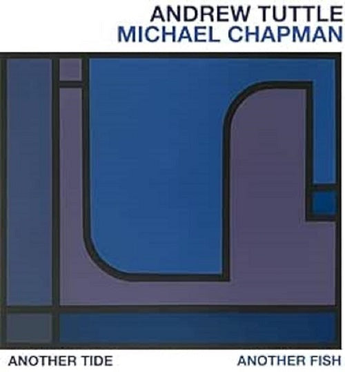 Andrew Tuttle Michael Chapman Another Tide Another Fish 2 Disc New CD