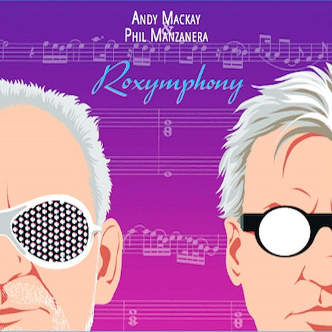 Andy Mackay & Phil Manzanera Roxymphony And New CD