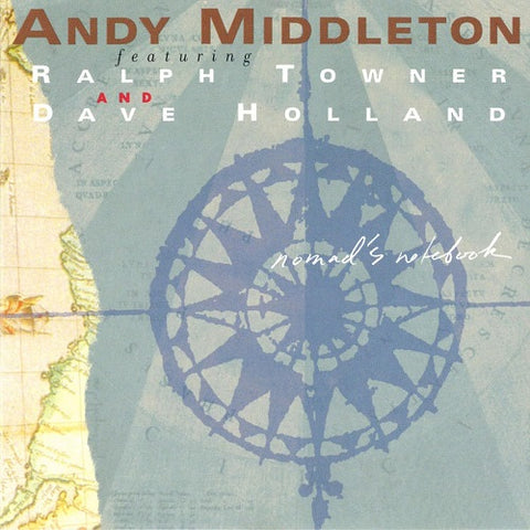Andy Middleton Nomad's Notebook Nomads New CD Presale