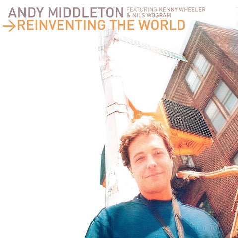 Andy Middleton Reinventing The World New CD Presale