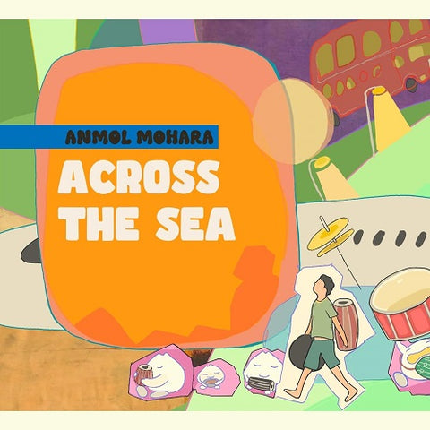 Anmol Mohara Across the Sea New CD Presale