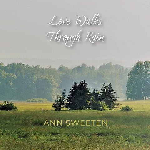 Ann Sweeten Love Walks Through Rain New CD